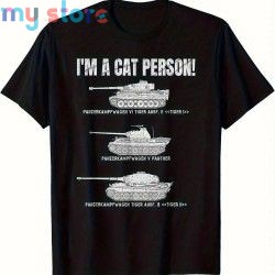 Men's Military Tank T-Shirt Funny I'm A Cat Person Panzer VI Tiger Panther Design Black Relaxed Fit Casual Tee for Buffs [produc