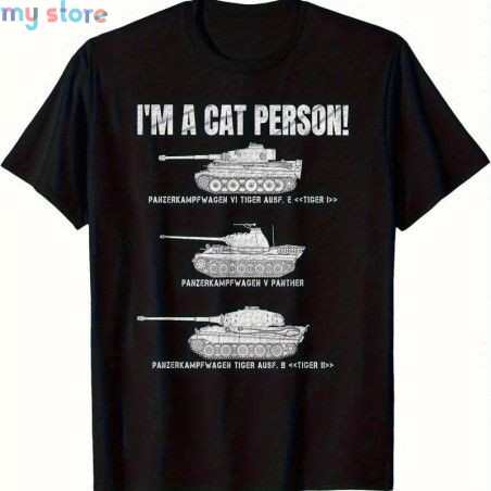 Men's Military Tank T-Shirt Funny I'm A Cat Person Panzer VI Tiger Panther Design Black Relaxed Fit Casual Tee for Buffs [produc
